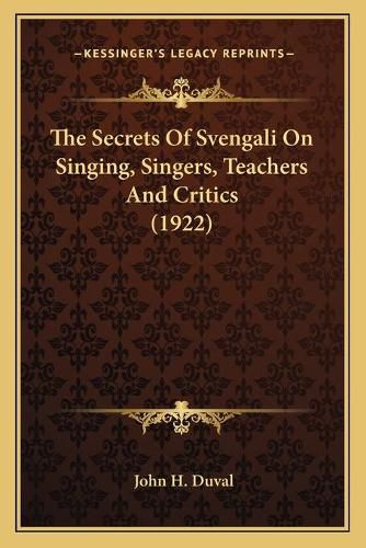 The Secrets of Svengali on Singing, Singers, Teachers and Critics (1922)