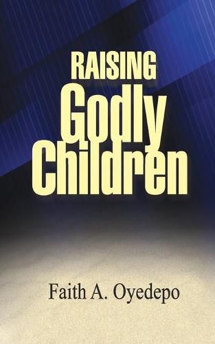 Cover image for Raising Godly Children