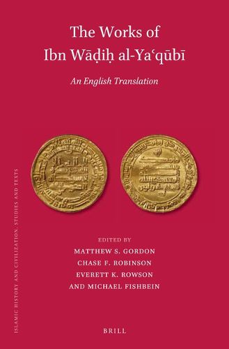 Cover image for The Works of Ibn Wadih al-Ya'qubi (Volume 1): An English Translation