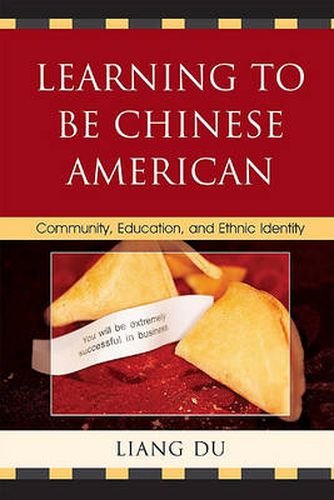 Cover image for Learning to be Chinese American: Community, Education, and Ethnic Identity