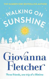 Cover image for Walking on Sunshine: The heartwarming and uplifting Sunday Times bestseller