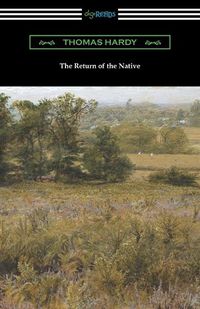 Cover image for The Return of the Native: (with an Introduction by J. W. Cunliffe)