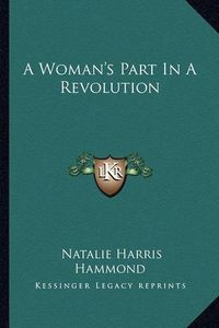 Cover image for A Woman's Part in a Revolution