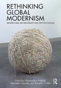 Cover image for Rethinking Global Modernism: Architectural Historiography and the Postcolonial
