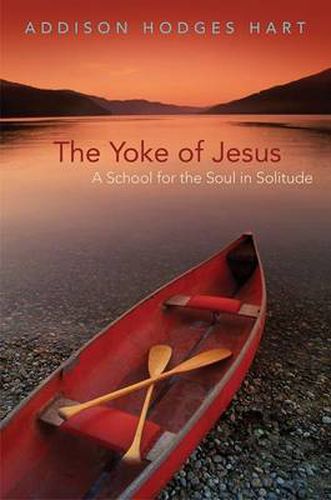 Cover image for Yoke of Jesus: A School for the Soul in Solitude