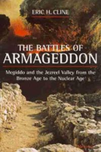 Cover image for The Battles of Armageddon: Megiddo and the Jezreel Valley from the Bronze Age to the Nuclear Age