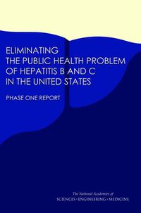 Cover image for Eliminating the Public Health Problem of Hepatitis B and C in the United States: Phase One Report