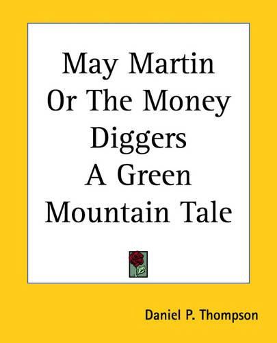 May Martin Or The Money Diggers A Green Mountain Tale