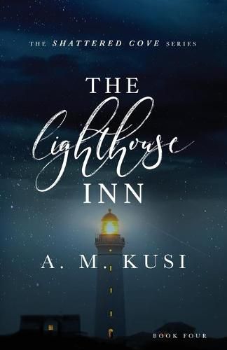 Cover image for The Lighthouse Inn: Shattered Cove Series Book 4