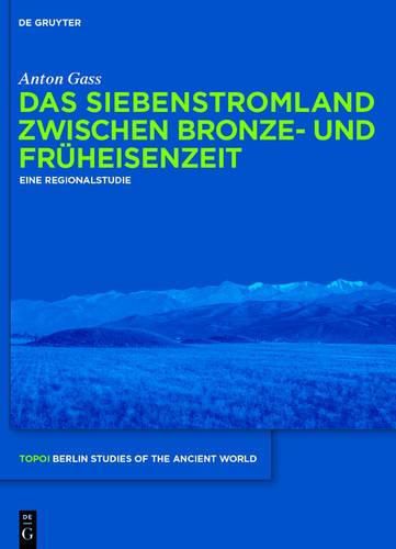 Cover image for Das Siebenstromland Zwischen Bronze- Und Fruheisenzeit: Eine Regionalstudie