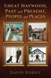 Cover image for Great Haywood, Past and Present, People and Places