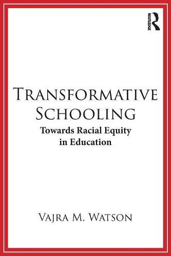 Cover image for Transformative Schooling: Towards Racial Equity in Education