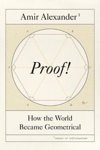 Cover image for Proof!: How the World Became Geometrical