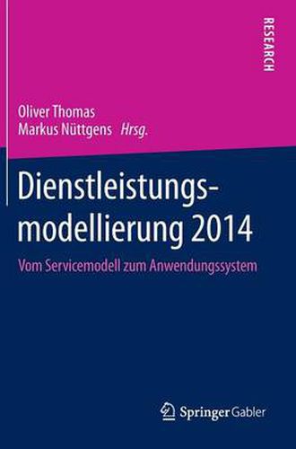 Cover image for Dienstleistungsmodellierung 2014: Vom Servicemodell zum Anwendungssystem