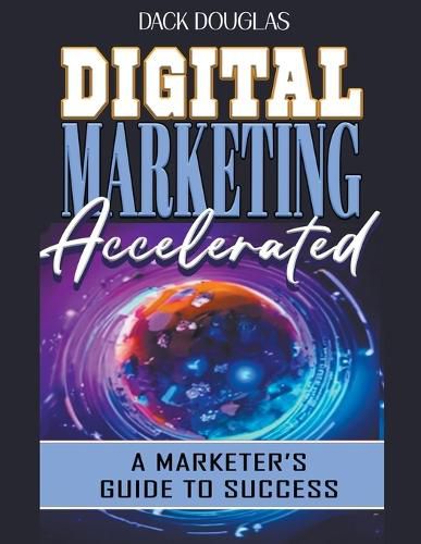 Cover image for Digital Marketing Accelerated