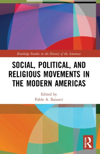 Cover image for Social, Political, and Religious Movements in the Modern Americas