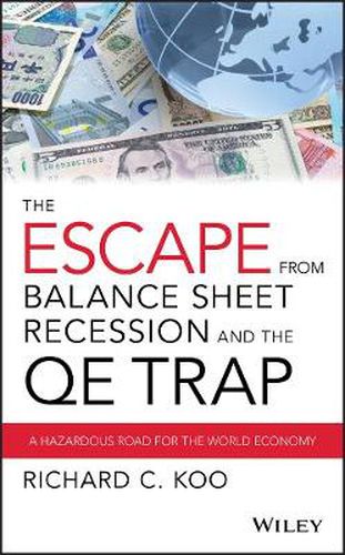 Cover image for The Escape from Balance Sheet Recession and the QE Trap - A Hazardous Road for the World Economy