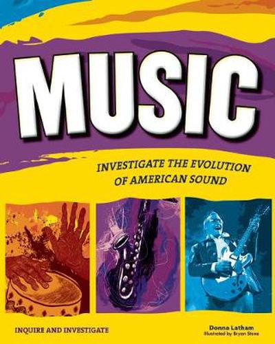 Cover image for Music: INVESTIGATE THE EVOLUTION OF AMERICAN SOUND