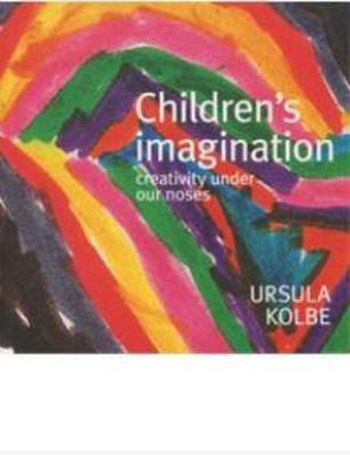 Cover image for Children's Imagination: Creativity Under Our Noses