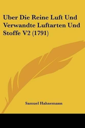 Uber Die Reine Luft Und Verwandte Luftarten Und Stoffe V2 (1791)