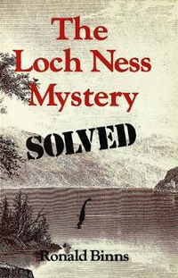 Cover image for The Loch Ness Mystery Solved