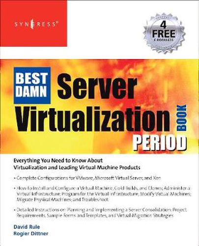 Cover image for The Best Damn Server Virtualization Book Period: Including Vmware, Xen, and Microsoft Virtual Server