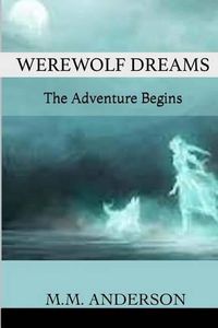 Cover image for Werewolf Dreams: The Adventure Begins