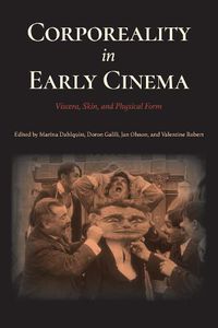 Cover image for Corporeality in Early Cinema: Viscera, Skin, and Physical Form