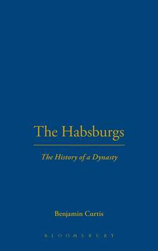 Cover image for The Habsburgs: The History of a Dynasty