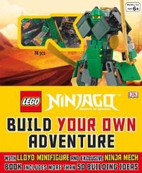 Cover image for LEGO (R) NINJAGO: Build Your Own Adventure: With Lloyd Minifigure and Exclusive Ninja Merch, Book Includes More Than 50 Buil