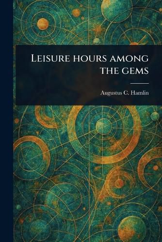 Cover image for Leisure Hours Among the Gems