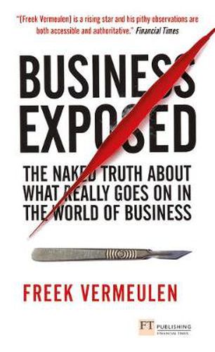 Business Exposed: The naked truth about what really goes on in the world of business