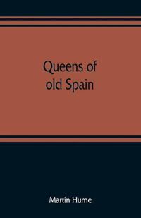 Cover image for Queens of old Spain