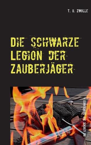Cover image for Die schwarze Legion der Zauberjager: Die Legende der Zauberjager II