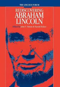 Cover image for The Lincoln Forum: Rediscovering Abraham Lincoln