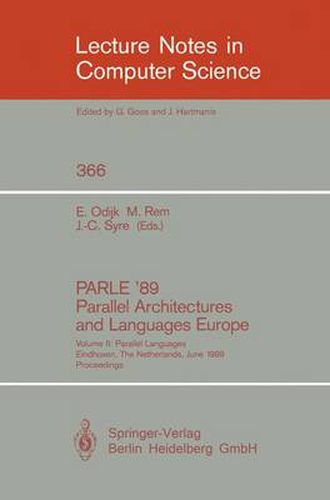 PARLE '89 - Parallel Architectures and Languages Europe: Volume II: Parallel Languages, Eindhoven, The Netherlands, June 12-16, 1989; Proceedings