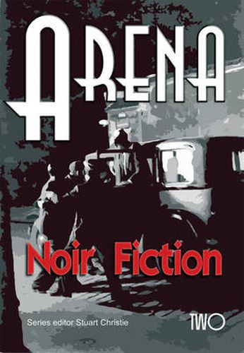 Cover image for Arena Two: Noir Fiction