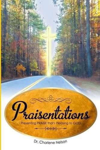 Cover image for Praisentations: Presenting PRAISE that's Pleasing to GOD