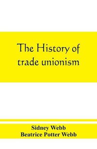 Cover image for The history of trade unionism