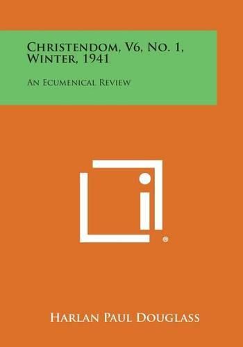 Cover image for Christendom, V6, No. 1, Winter, 1941: An Ecumenical Review