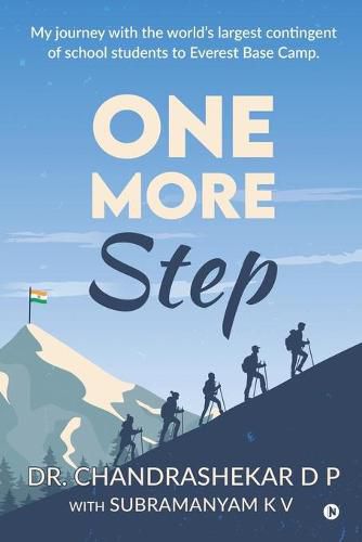 Cover image for One More Step: My Journey with the world's largest contingent of school students to Everest Basecamp.