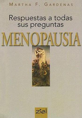 Menopausia. Respuesta a Todas Sus Preguntas: Monopause: Answers to All Your Questions