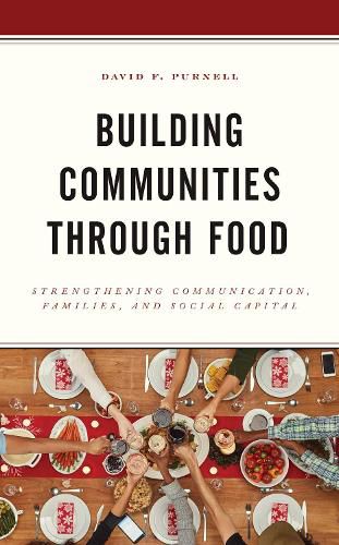 Building Communities through Food: Strengthening Communication, Families, and Social Capital