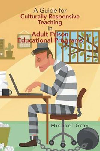 Cover image for A Guide for Culturally Responsive Teaching in Adult Prison Educational Programs