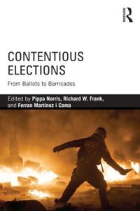 Cover image for Contentious Elections: From Ballots to Barricades