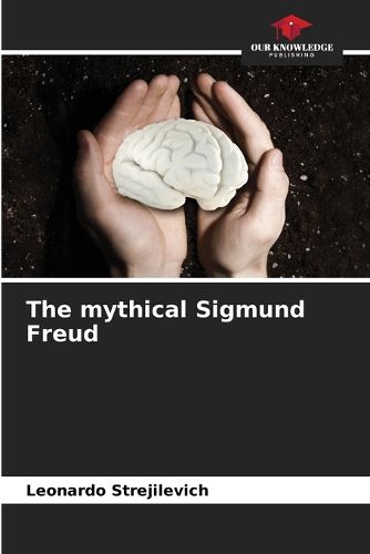The mythical Sigmund Freud