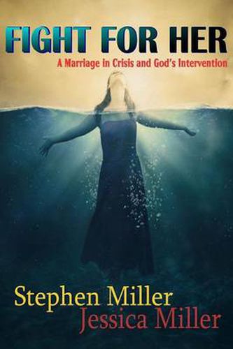 Fight For Her! "A Marriage in Crisis and God's Intervention"