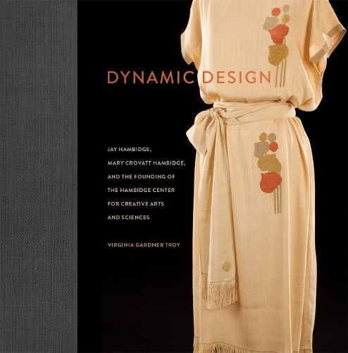 Dynamic Design: Jay Hambidge, Mary Crovatt Hambidge, and the Founding of the Hambidge Center for Creative Arts and Sciences