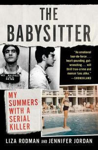 Cover image for The Babysitter: My Summers with a Serial Killer