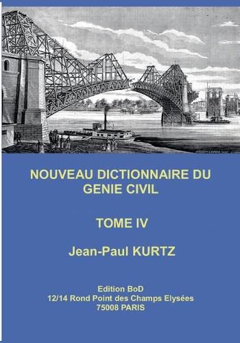 Nouveau Dictionnaire du Genie Civil: Tome 4